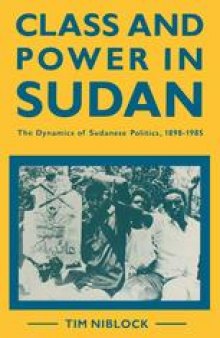 Class and Power in Sudan: The Dynamics of Sudanese Politics, 1898–1985