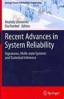 Recent advances in system reliability : signatures, multi-state systems and statistical inference