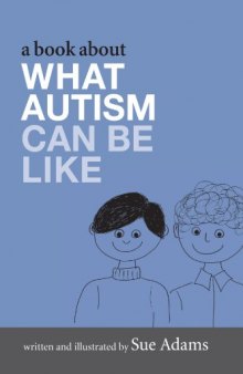 A Book About What Autism Can Be Like