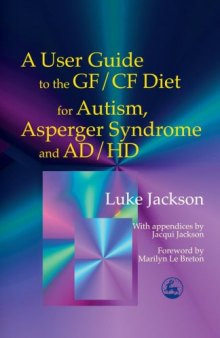 A User Guide to the Gf Cf Diet: For Autism, Asperger Syndrome and Ad Hd