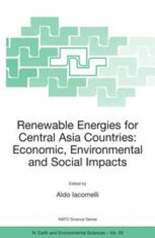 Renewable Energies for Central Asia Countries: Economic, Environmental and Social Impacts: Proceedings of the NATO SFP Workshop on Renewable Energies for Central Asia Countries: Economic, Environmental and Social