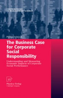 The Business Case for Corporate Social Responsibility: Understanding and Measuring Economic Impacts of Corporate Social Performance