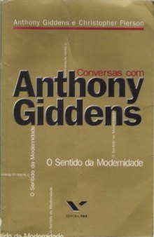 Conversas com Anthony Giddens : o sentido da modernidade