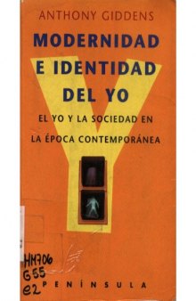 Modernidad e identidad del yo: El yo y la sociedad en la epoca contemporanea