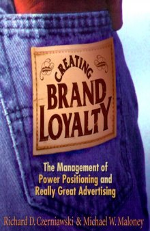 Creating Brand Loyalty:  The Management of Power Positioning and Really Great Advertising