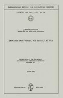 Dynamic Positioning of Vessels at Sea: Course held at the Department of Experimental Methods in Mechanics October 1971
