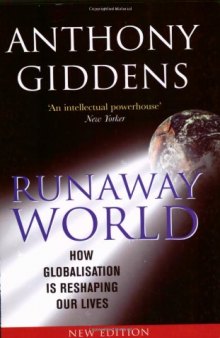 Runaway World: How Globalization is Reshaping our Lives