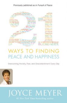 21 Ways to Finding Peace and Happiness - Overcoming Anxiety, Fear, and Discontentment Every Day