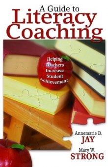 A Guide to Literacy Coaching: Helping Teachers Increase Student Achievement