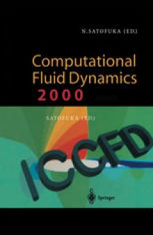 Computational Fluid Dynamics 2000: Proceedings of the First International Conference on Computational Fluid Dynamics, ICCFD, Kyoto, Japan, 10–14 July 2000
