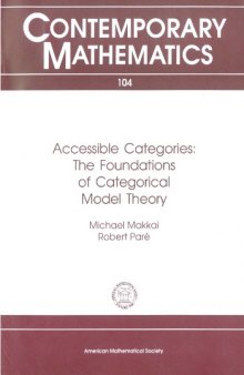 Accessible Categories: The Foundations of Categorical Model Theory