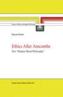 Ethics after Anscombe: Post “Modern Moral Philosophy”