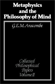 Metaphysics and the Philosophy of Mind: 2 (The Collected philosophical papers of G.E.M. Anscombe)