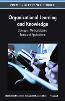 Organizational Learning and Knowledge: Concepts, Methodologies, Tools and Applications (4 vol) (Information Resources Management Association)