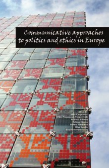 Communicative Approaches to Politics and Ethics in Europe: The Intellectual Work of the 2009 ECREA European Media and Communication Doctoral Summer School