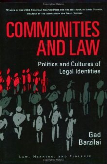 Communities and Law: Politics and Cultures of Legal Identities (Law, Meaning, and Violence)