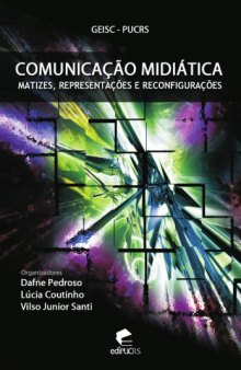 COMUNICAÇÃO MIDIÁTICA MATIZES, REPRESENTAÇÕES E RECONFIGURAÇÕES