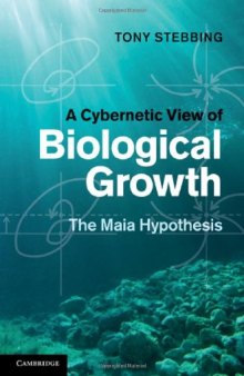 A Cybernetic View of Biological Growth: The Maia Hypothesis