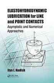 Elastohydrodynamic lubrication for line and point contacts : asymptotic and numerical approaches