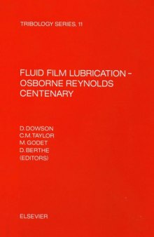 Fluid Film Lubrication – Osborne Reynolds Centenary, Proceedings of the 13th Leeds–Lyon Symposium on Tribology, held in Bodington Hall, The University of Leeds