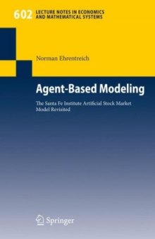 Agent-Based Modeling: The Santa Fe Institute Artificial Stock Market Model Revisited (Lecture Notes in Economics and Mathematical Systems)