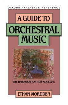 A Guide to Orchestral Music: The Handbook for Non-Musicians (Oxford Paperback Reference)