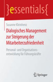 Dialogisches Management zur Steigerung der Mitarbeiterzufriedenheit: Personal- und Organisationsentwicklung für Führungskräfte 