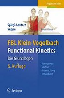 FBL Klein-Vogelbach functional kinetics : die Grundlagen ; Bewegungsanalyse, Untersuchung, Behandlung