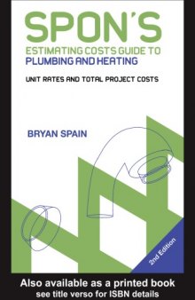 Spon's Estimating Costs Guide to Plumbing and Heating: Unit Rates and Project Costs 