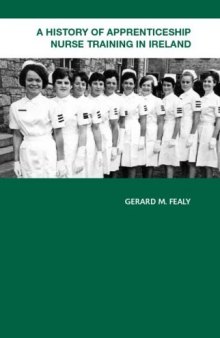 A History of Apprenticeship Nurse Training in Ireland: Bright Faces and Neat Dresses