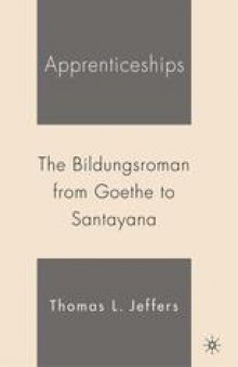 Apprenticeships: The Bildungsroman from Goethe to Santayana