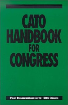Cato Handbook for Congress, 108th Congress (Cato Handbook for Congress: Policy Recommendations)