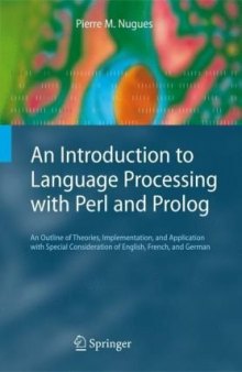 An Introduction to Language Processing with Perl and Prolog: .: with Special Consideration of English, French, and German