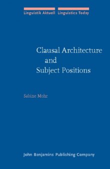 Clausal Architecture And Subject Positions: Impersonal Constructions in the Germanic Languages (Linguistik Aktuell   Linguistics Today, Volume 88)