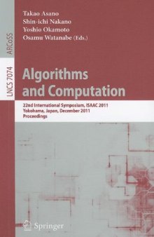 Algorithms and Computation: 22nd International Symposium, ISAAC 2011, Yokohama, Japan, December 5-8, 2011. Proceedings 