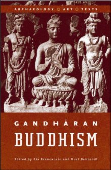 Gandharan Buddhism: Archaeology, Art, Texts