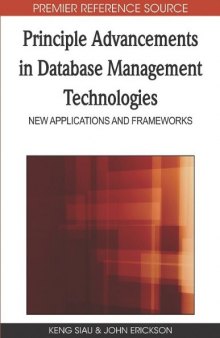 Principle Advancements in Database Management Technologies: New Applications and Frameworks (Advances in Database Research (Adr) Book Series)