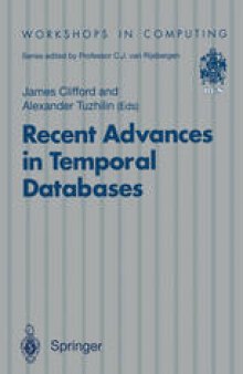 Recent Advances in Temporal Databases: Proceedings of the International Workshop on Temporal Databases, Zurich, Switzerland, 17–18 September 1995