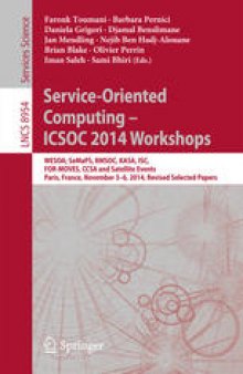 Service-Oriented Computing - ICSOC 2014 Workshops: WESOA; SeMaPS, RMSOC, KASA, ISC, FOR-MOVES, CCSA and Satellite Events, Paris, France, November 3-6, 2014, Revised Selected Papers