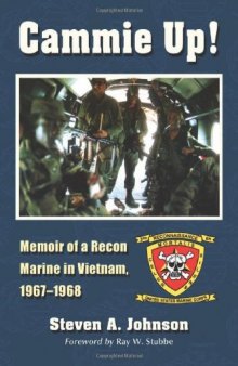 Cammie Up!: Memoir of a Recon Marine in Vietnam, 1967-1968  