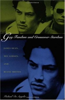 Gay Fandom and Crossover Stardom: James Dean, Mel Gibson, and Keanu Reeves