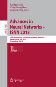 Advances in Neural Networks – ISNN 2013: 10th International Symposium on Neural Networks, Dalian, China, July 4-6, 2013, Proceedings, Part I