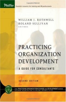 Practicing Organization Development: A Guide for Consultants (J-B O-D)(Organizational Development))