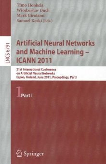Artificial Neural Networks and Machine Learning – ICANN 2011: 21st International Conference on Artificial Neural Networks, Espoo, Finland, June 14-17, 2011, Proceedings, Part I