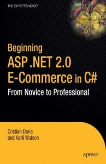 Beginning ASP.NET 2.0 E-Commerce in C# 2005: From Novice To Professional