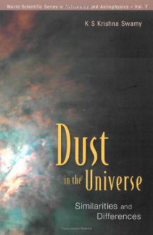 Dust in the Universe: Similarities And Differences (World Scientific Series in Astronomy and Astrophysics, Volume 7)