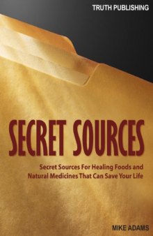 Secret Sources for Healing Foods and Natural Medicines (2005)