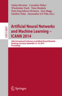 Artificial Neural Networks and Machine Learning – ICANN 2014: 24th International Conference on Artificial Neural Networks, Hamburg, Germany, September 15-19, 2014. Proceedings