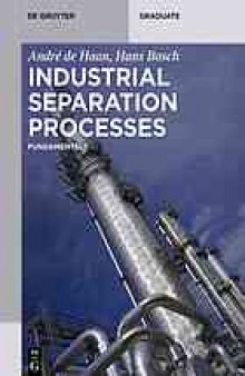 Industrial Separation Processes : Fundamentals