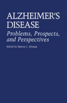 Alzheimer’s Disease: Problems, Prospects, and Perspectives